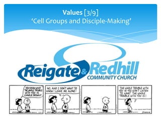 Values [3/9]  ‘Cell Groups and Disciple-Making’ 