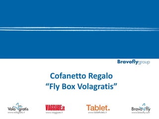 CofanettoRegalo “Fly Box Volagratis” 