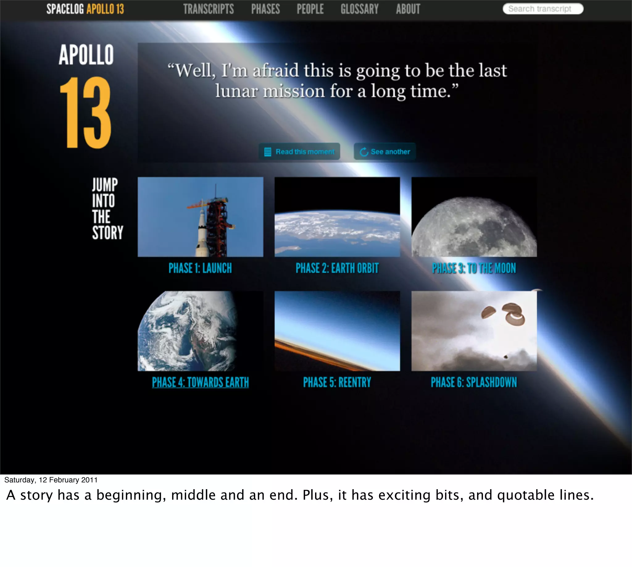 Saturday, 12 February 2011

A story has a beginning, middle and an end. Plus, it has exciting bits, and quotable lines.
 