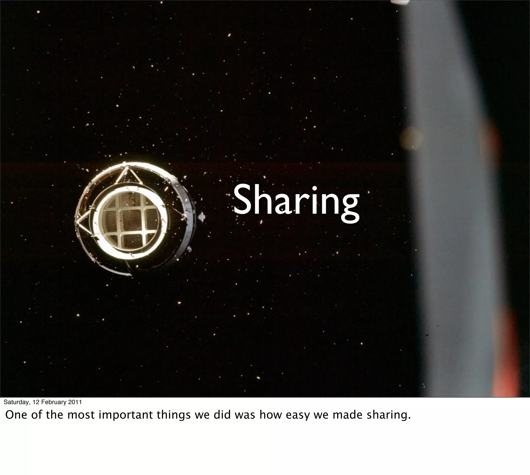 Sharing



Saturday, 12 February 2011

One of the most important things we did was how easy we made sharing.
 