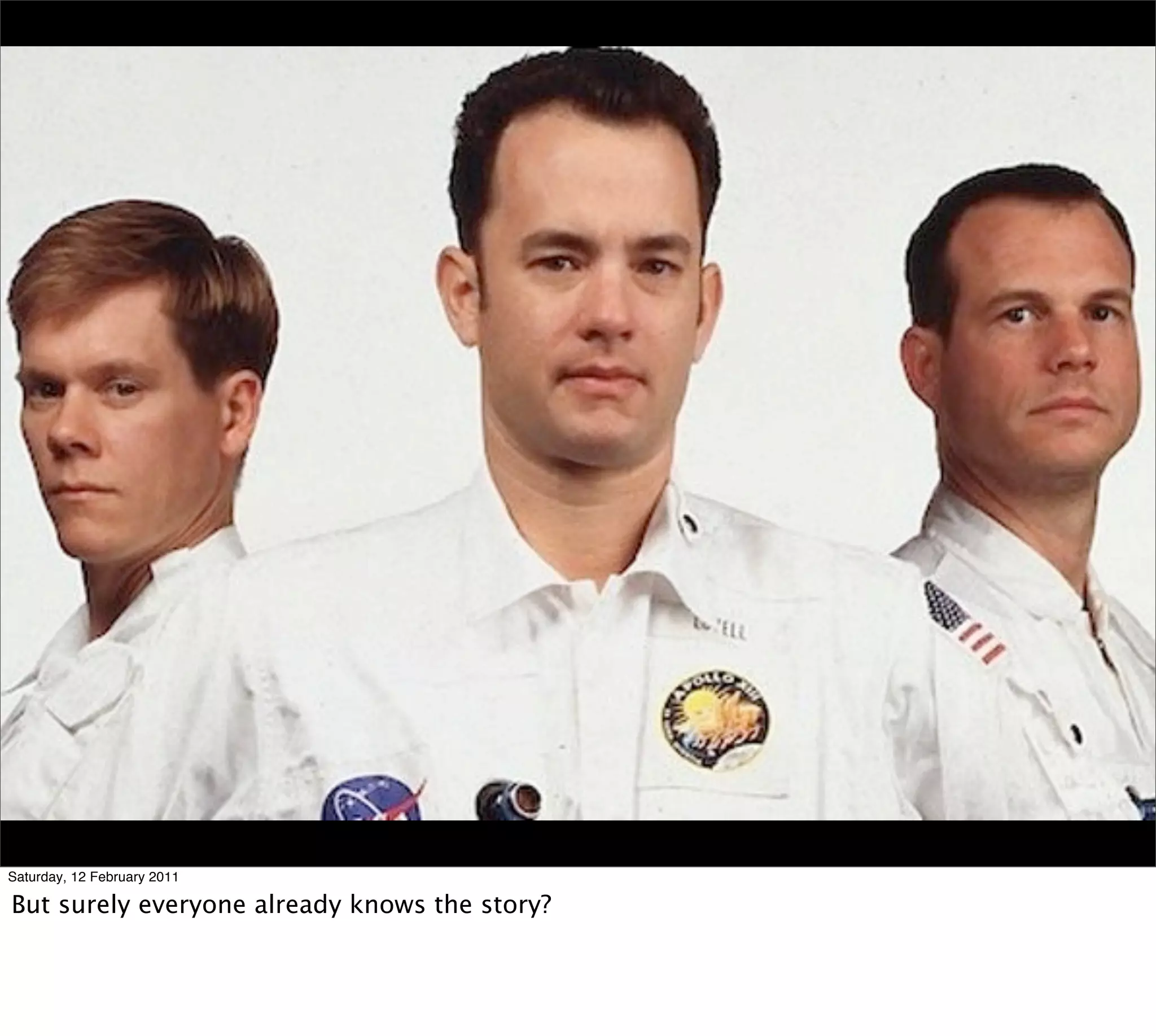 Saturday, 12 February 2011

But surely everyone already knows the story?
 