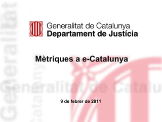 Mètriques a e-Catalunya

9 de febrer de 2011

1

 