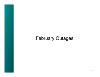 February Outages
               !




                   5
 
