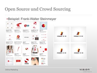 Open Source und Crowd Sourcing

 ▪Beispiel: Frank-Walter Steinmeyer




Online-Marketing
 