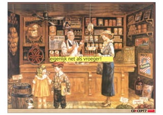 eigenlijk net als vroeger!
 