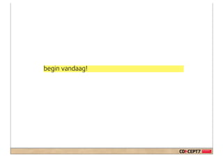 begin vandaag!
 