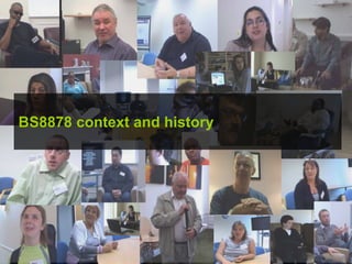 BS8878 context and history
 