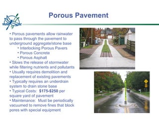 Porous Pavement  <ul><li>Porous pavements allow rainwater to pass through the pavement to underground aggregate/stone base...