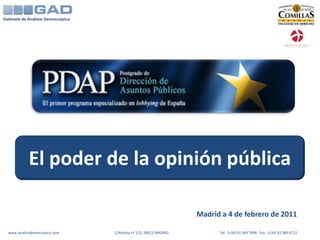 Gabinete de Análisis Demoscópico  El poder de la opinión pública Madrid a 4 de febrero de 2011 www.analisisdemoscopico.com	      	            C/Atocha nº 125, 28012-MADRID              	                      Tel.: (+34) 91 369 7994   Fax.: (+34) 91 389 6712 