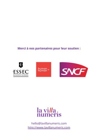 hello@lavillanumeris.com
http://www.lavillanumeris.com
Merci à nos partenaires pour leur soutien :
 