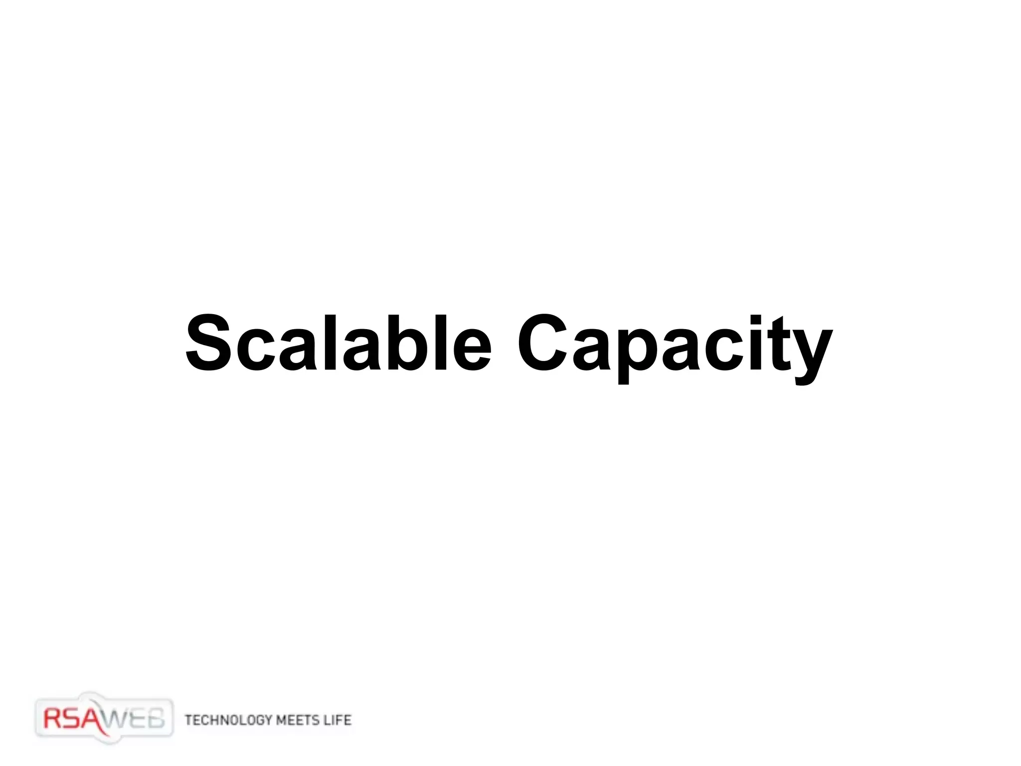 Scalable Capacity
 