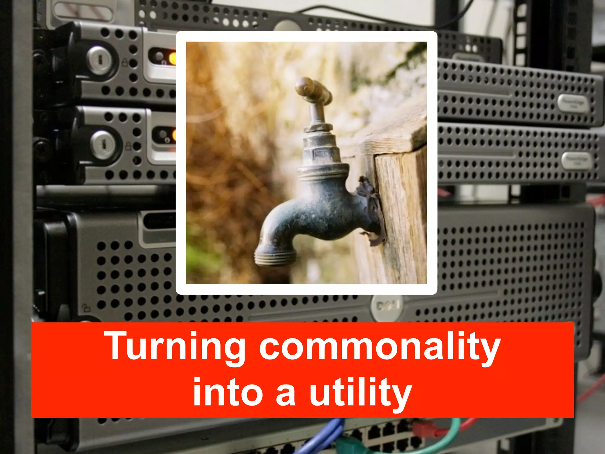 Turning commonality
    into a utility
 