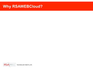 Why RSAWEBCloud?
 