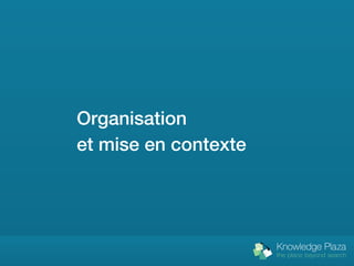 Organisation
et mise en contexte
 