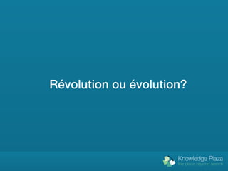 Révolution ou évolution?
 