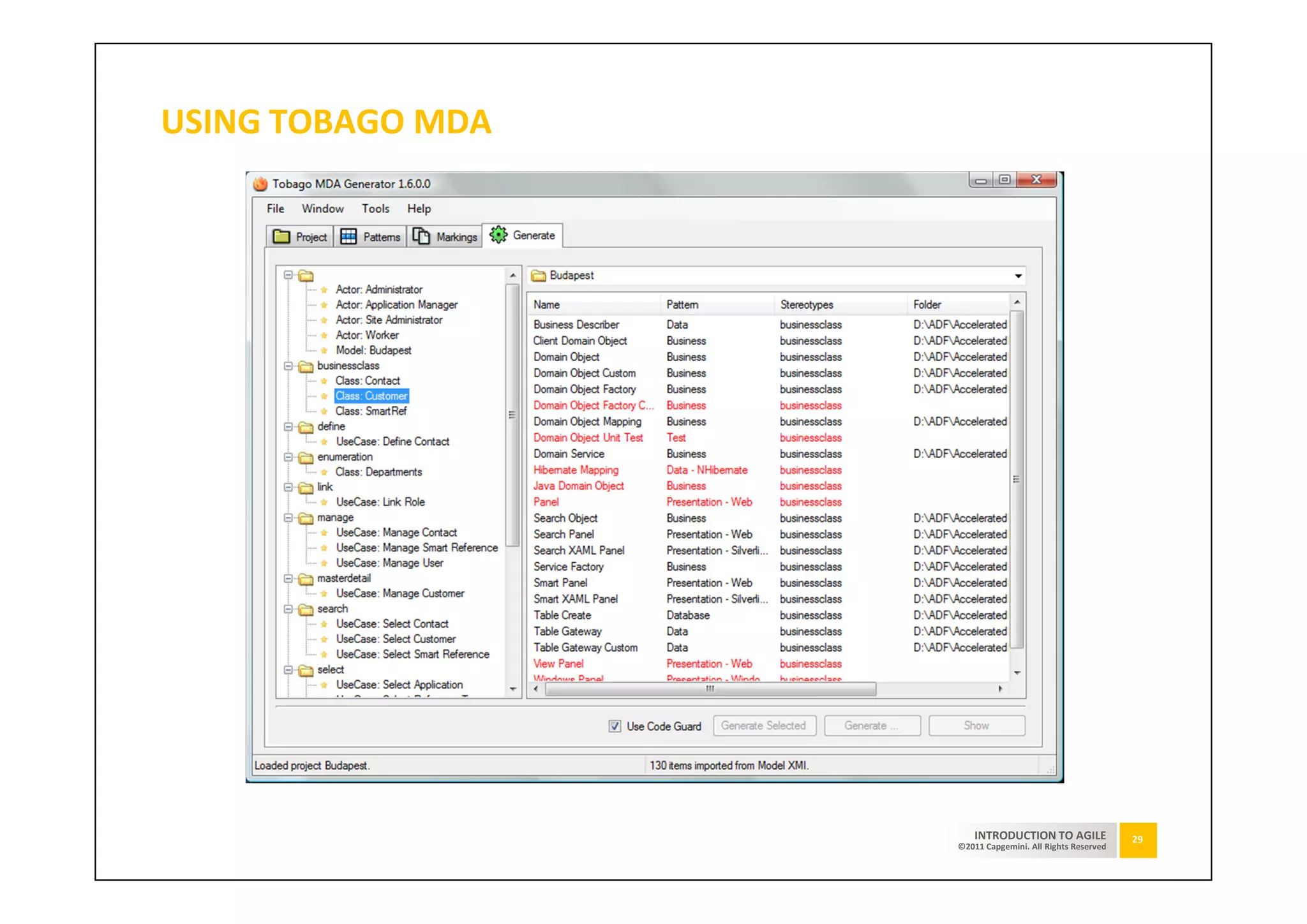 USING TOBAGO MDA




                       INTRODUCTION TO AGILE              29
                   ©2011 Capgemini. All Rights Reserved
 
