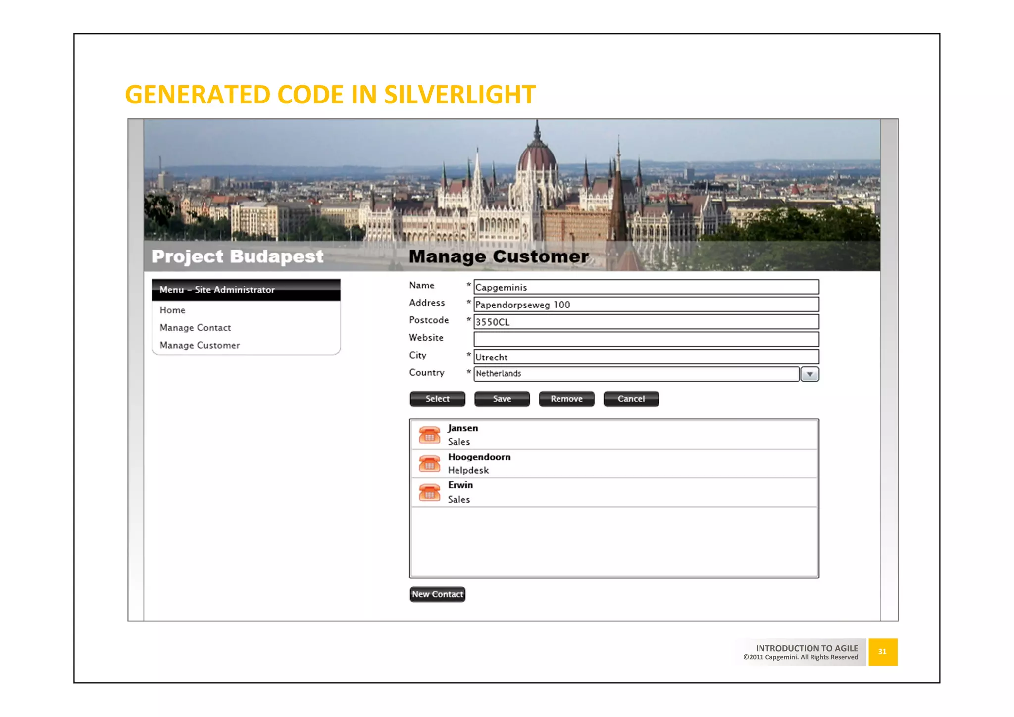 GENERATED CODE IN SILVERLIGHT




                                    INTRODUCTION TO AGILE              31
                                ©2011 Capgemini. All Rights Reserved
 