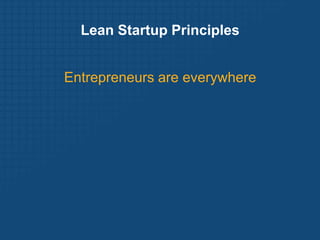Lean Startup PrinciplesEntrepreneurs are everywhere