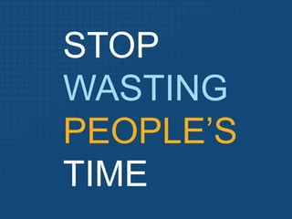 STOPWASTINGPEOPLE’STIME
