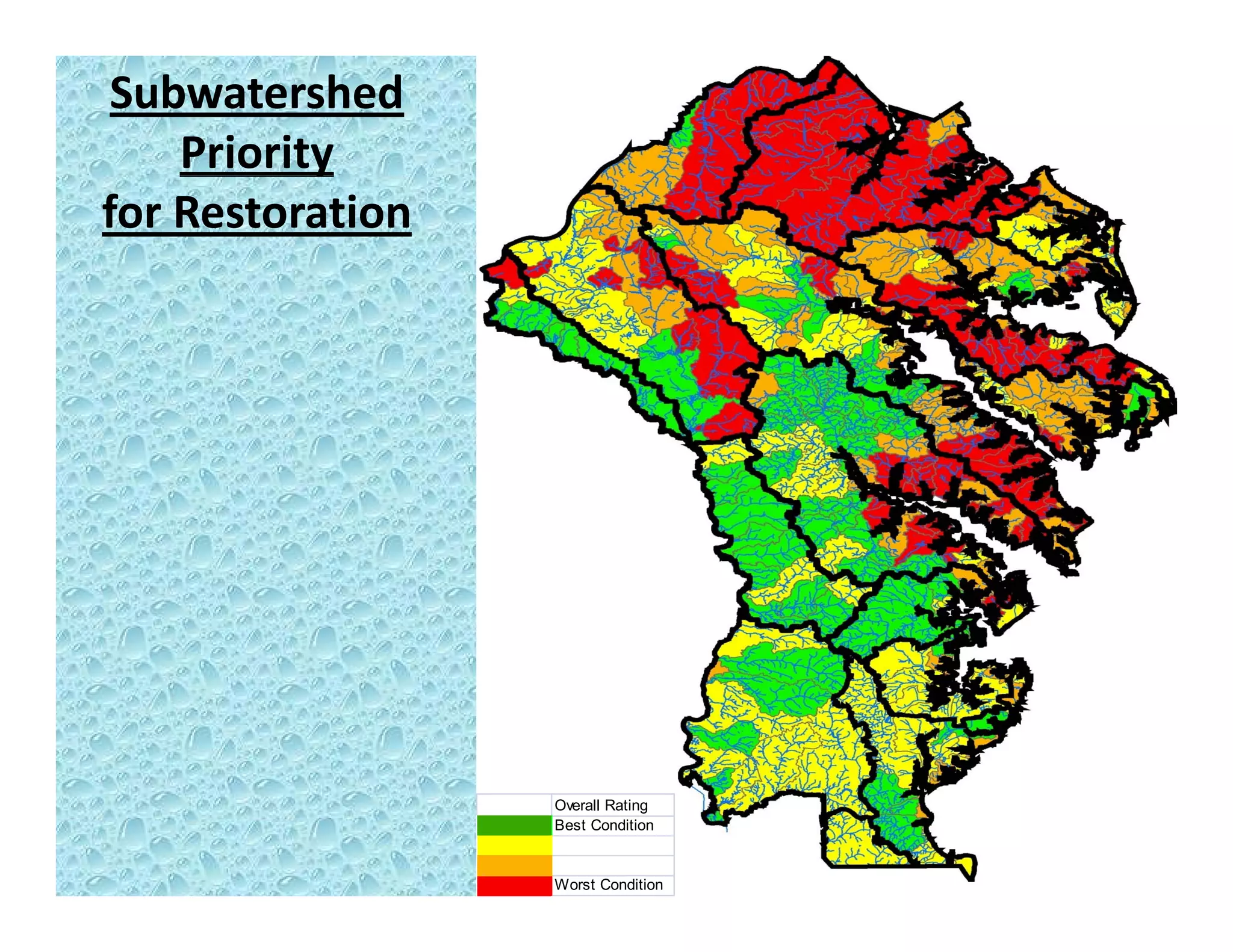 Subwatershed 
Priority y
for Restoration
Overall Rating
Best Condition
Worst Condition
 