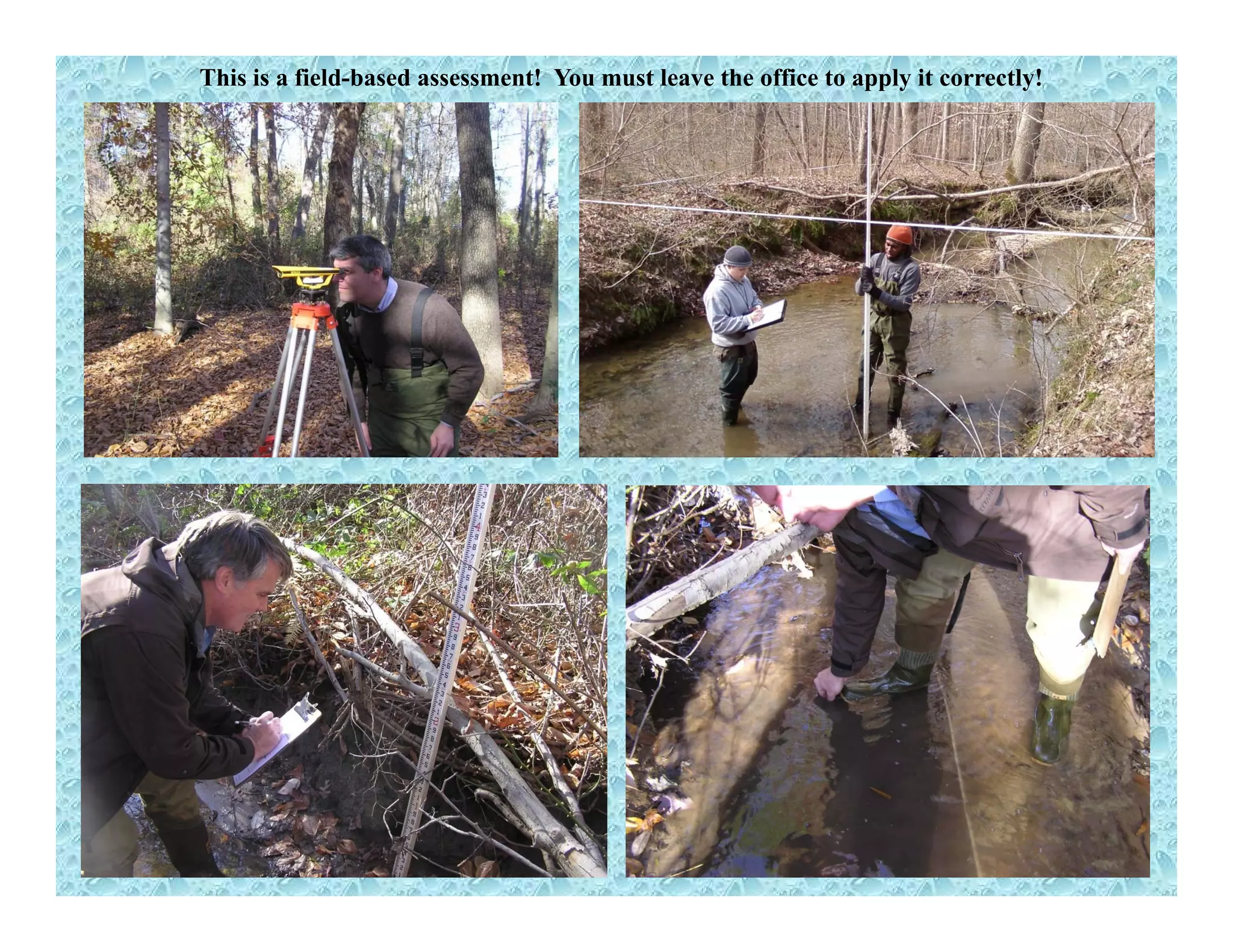 This is a field-based assessment! You must leave the office to apply it correctly!
 