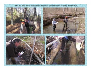 This is a field-based assessment! You must leave the office to apply it correctly!
 