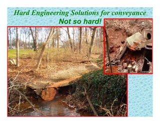 Hard Engineering Solutions for conveyance
Not so hard!Not so hard!
 