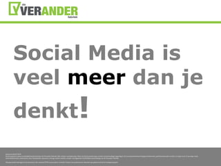 Social Media is veelmeerdan je denkt!