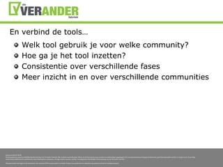 CommunityCommunityOnderzoek communities:watgebeurter?welke info vindenmensenhier?SWOT-analyseMake or Buy?(or do nothing)Pre sales communitySales communityAfter sales community