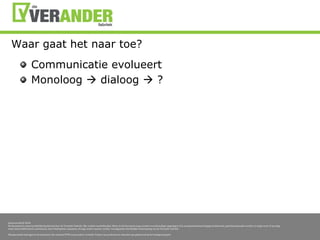 Welk tool gebruik je voorwelke community?Hoe ga je het tool inzetten?Consistentie over verschillendefasesMeer inzicht in en over verschillende communitiesEn verbind de tools…