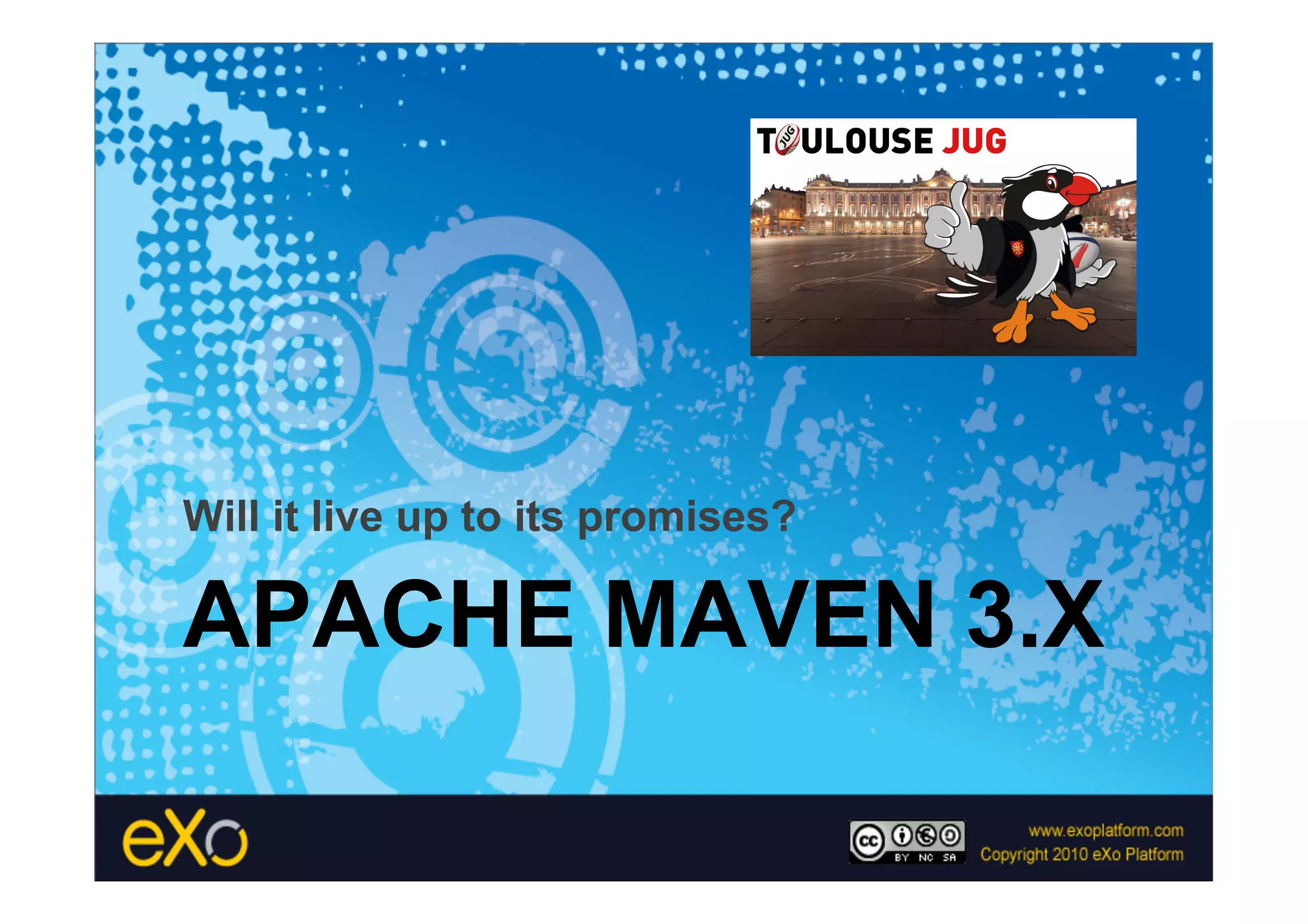 Will it live up to its promises?

APACHE MAVEN 3.X
 