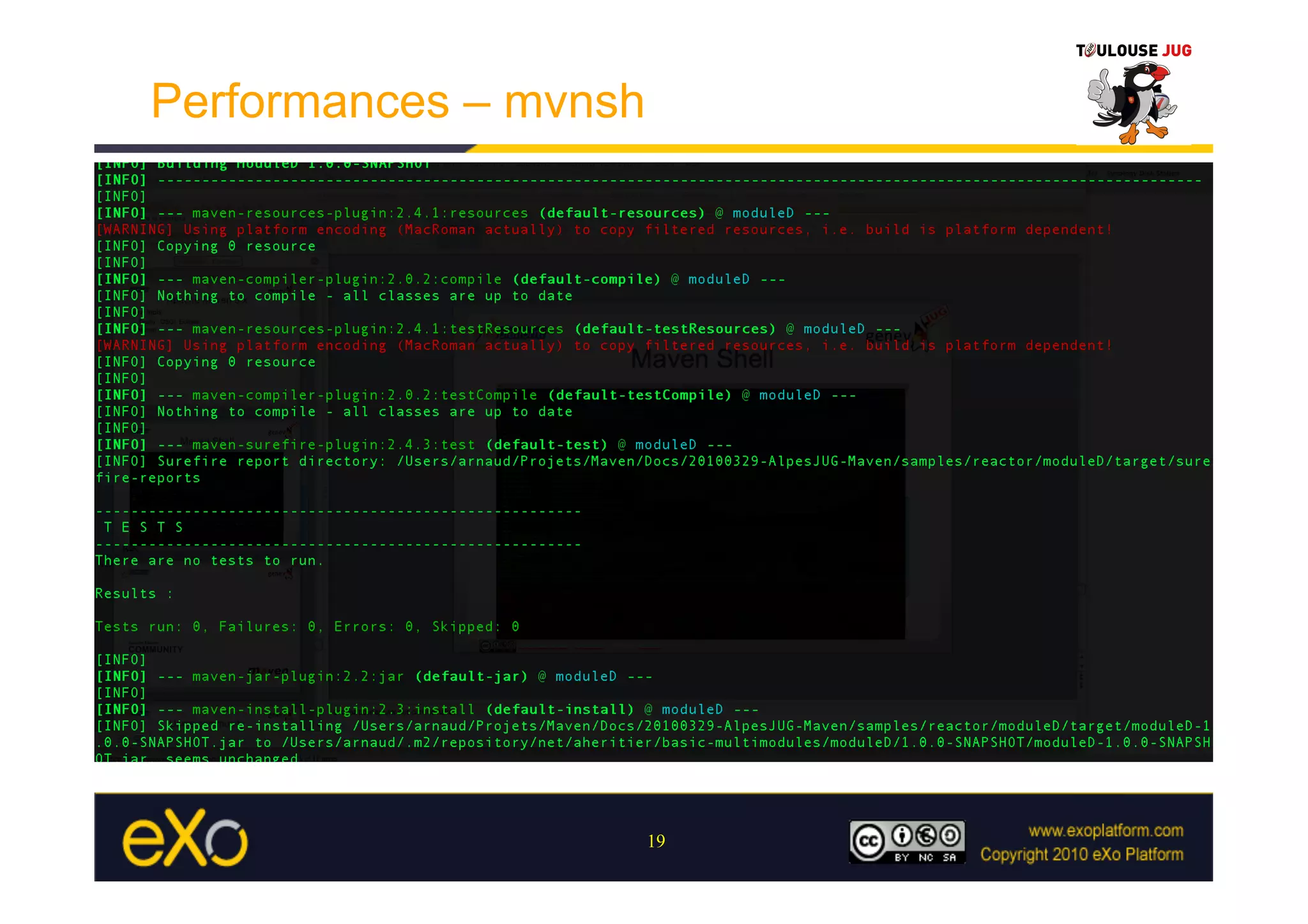 Performances – mvnsh




                       19
 