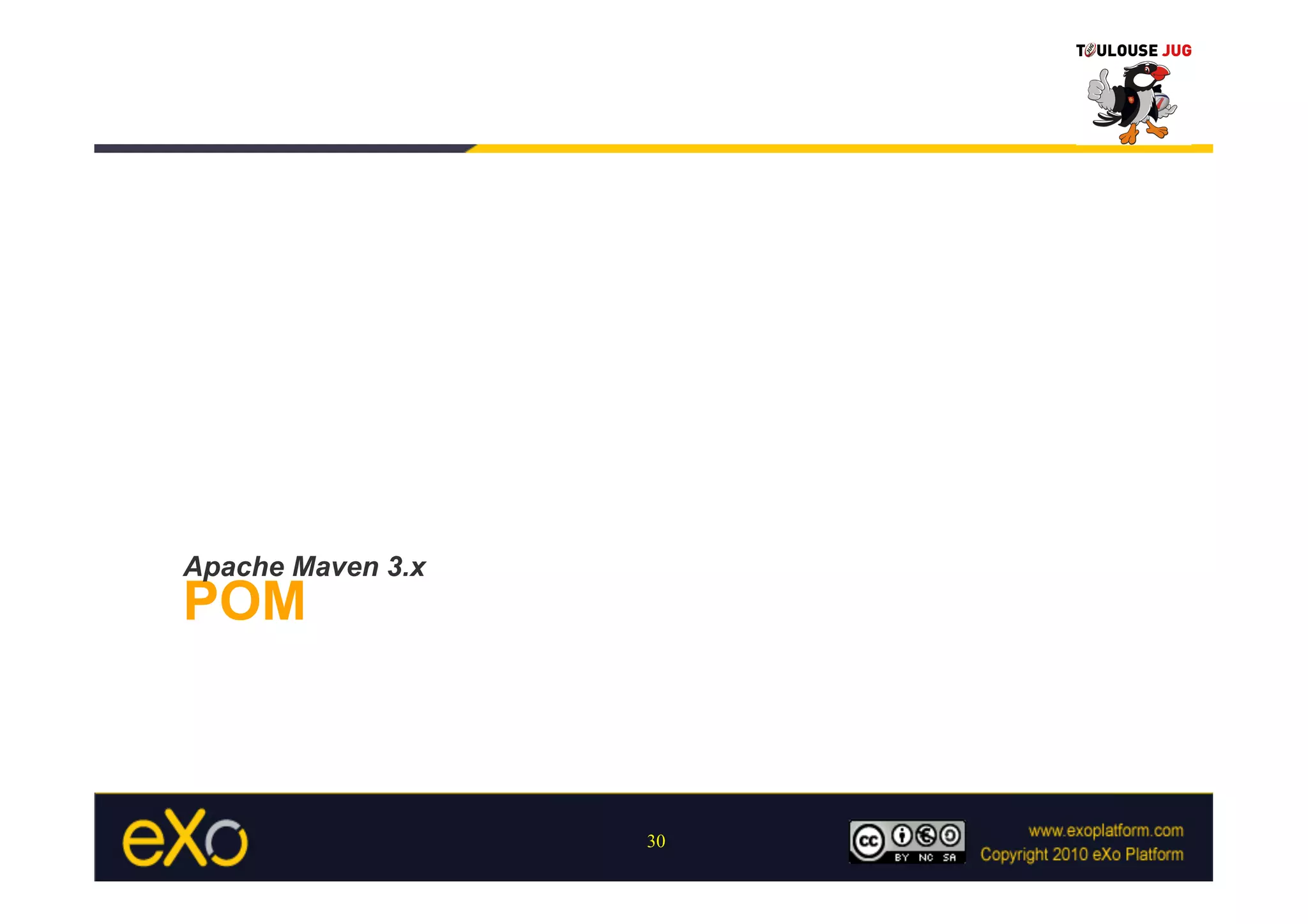 Apache Maven 3.x
POM



                   30
 