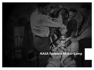 NASA Forward Maker Camp 