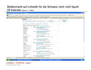 Stellenmarkt auf LinkedIn für die Schweiz noch nicht liquid:
49 Inserate (Stand: 11. März)
 