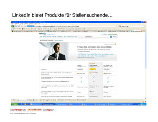 LinkedIn bietet Produkte für Stellensuchende…
 