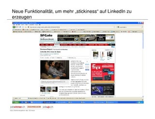 Neue Funktionalität, um mehr „stickiness“ auf LinkedIn zu
erzeugen
 