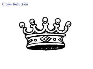 Crown Reduction
 
