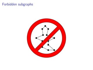 Forbidden subgraphs
 
