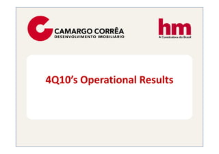 4Q10’s Operational Results
 