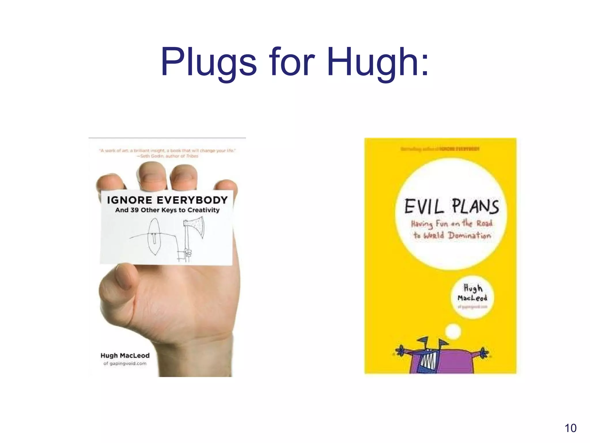 Plugs for Hugh: 