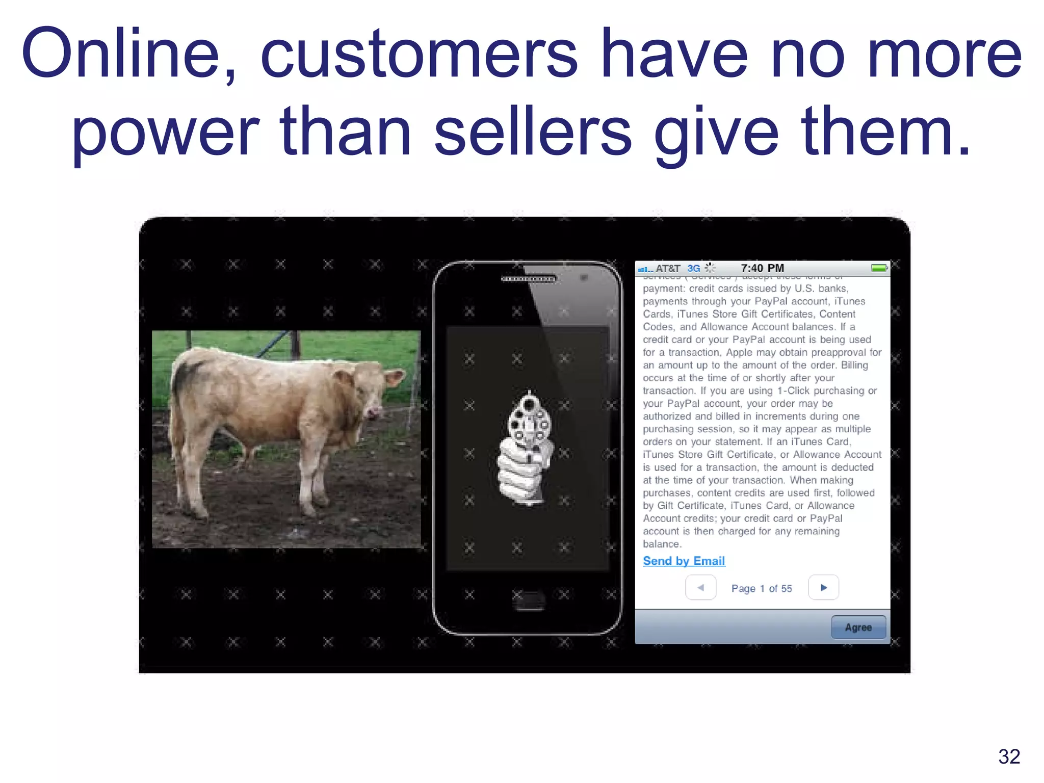 Online, customers have no more power than sellers give them. 