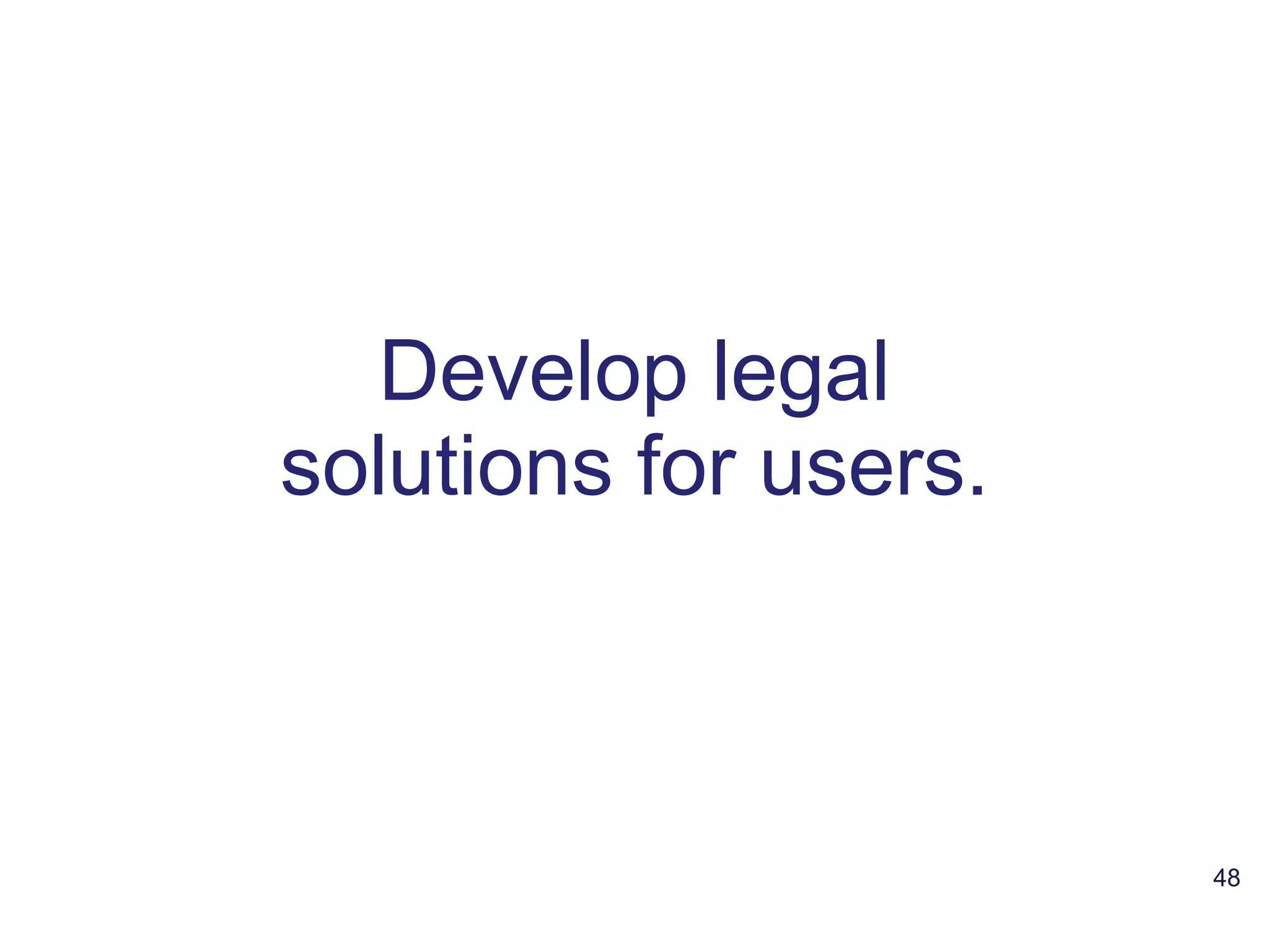 Develop legal solutions for users. 