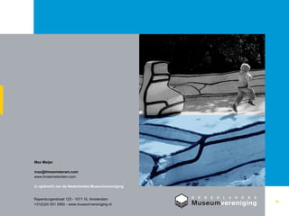 Max Meijer [email_address] www.timeamsterdam.com  in opdracht van de Nederlandse Museumvereniging 