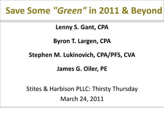 Save Some  &quot;Green&quot;  in 2011 & Beyond ,[object Object],[object Object],[object Object],[object Object],[object Object],[object Object]