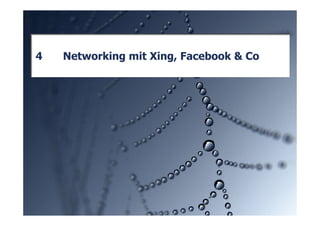 4   Networking mit Xing, Facebook & Co
 