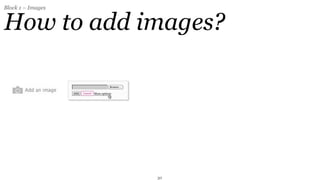 Block 1 – Images


How to add images?




                   30
 