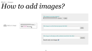 Block 1 – Images


How to add images?




                   31
 