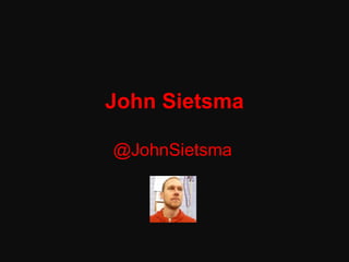 John Sietsma @JohnSietsma   