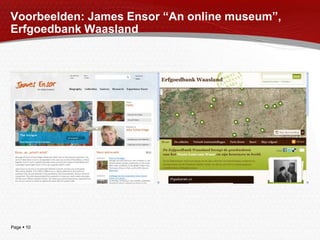 Voorbeelden: James Ensor “An online museum”, Erfgoedbank Waasland
